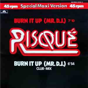 Risqué  - Burn It Up (Mr. D.J.)