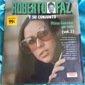 Roberto Faz Y Su Conjunto - Ultimas Guarachas Que Cantó (Vol. 3)