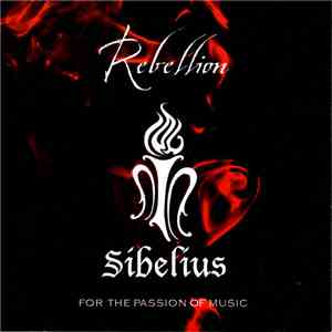 Sibelius  - Rebellion - For The Passion Of Music