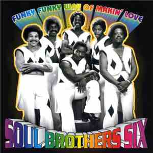 Soul Brothers Six - Funky Funky Way Of Makin' Love
