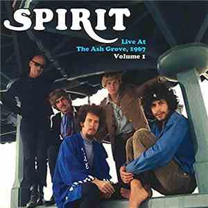 Spirit - Live At The Ash Grove,1967 Vol. I