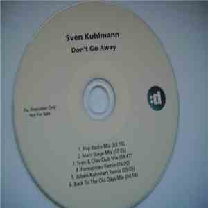 Sven Kuhlmann - Don't Go Away (Remixes)
