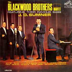 The Blackwood Brothers Quartet Featuring Their Famous Bass J. D. Sumner - T ...