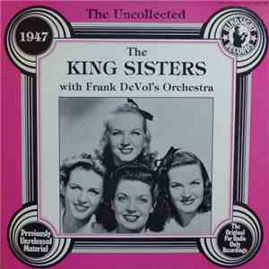 The King Sisters With Frank DeVol's Orchestra - The Uncollected The King Sisters With Frank DeVol's Orchestra 1947