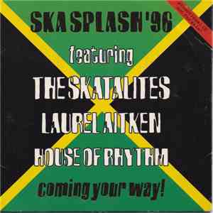 The Skatalites, Laurel Aitken, House Of Rhythm - Skasplash '96