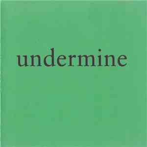 Undermine  - Undermine