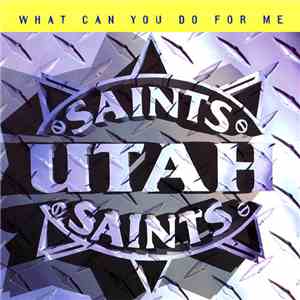 Utah Saints - What Can You Do For Me