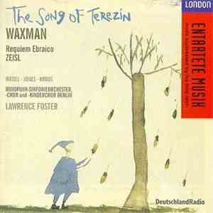 Waxman · Zeisl - Riedel, Jones, Kraus, Rundfunk-Sinfonieorchester, Chor Und Kinderchor Berlin, Lawrence Foster - The Song Of Terezín · Requiem Ebraico