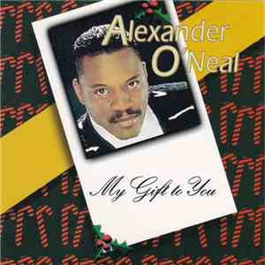 Alexander O'Neal - My Gift To You