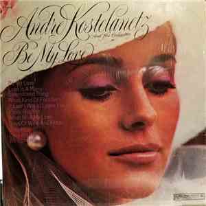 André Kostelanetz And His Orchestra - Be My Love
