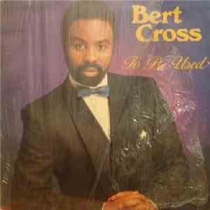 Bert Cross - To Be Used