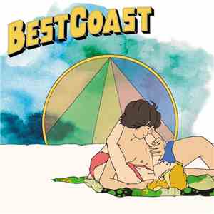 Best Coast - Fear Of My Identity / Who Have I Become