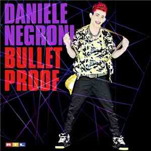 Daniele Negroni - Bulletproof