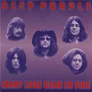 Deep Purple - Mary Lose Gear In Fire