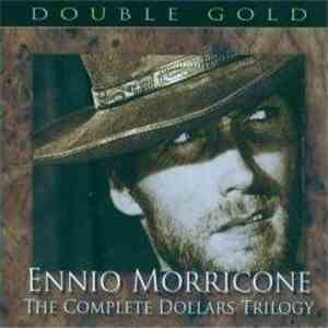 Ennio Morricone - The Complete Dollars Trilogy