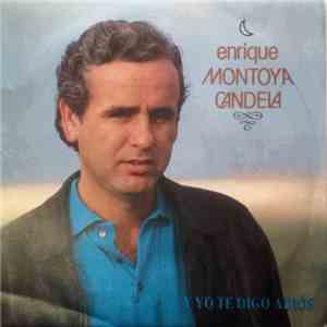 Enrique Montoya Candela - Y Yo Te Digo Adios