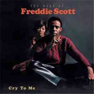 Freddie Scott  - Cry To Me: The Best Of Freddie Scott