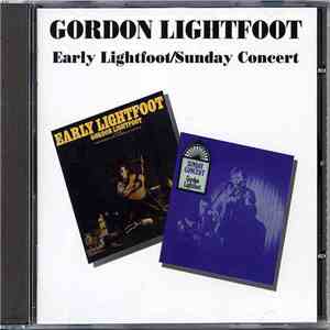 Gordon Lightfoot - Early Lightfoot - Sunday Concert