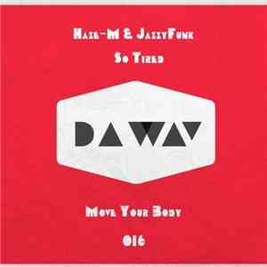 Haze-M & JazzyFunk - So Tired / Move Your Body