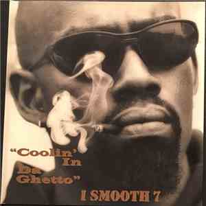 I Smooth 7 Featuring Jermaine Mista Mad Pup Glen - Coolin’ In Da Ghetto