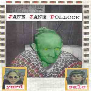 Jane Jane Pollock - Yard Sale