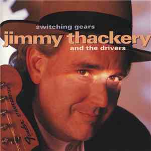 Jimmy Thackery & The Drivers - Switching Gears