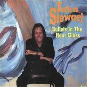John Stewart  - Bullets In The Hour Glass