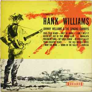 Johnny Williams & The Singing Cowboys - A Tribute To Hank Williams