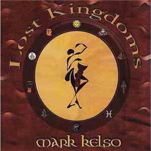 Mark Kelso - Lost Kingdoms