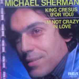 Michael Sherman  - King Cresus (For You) / I'm Not Crazy In Love