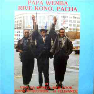 Papa Wemba, Rive Kono, Pacha  Et Viva La Musica 
