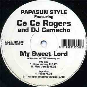 Papasun Style Featuring Ce Ce Rogers And DJ Camacho - My Sweet Lord