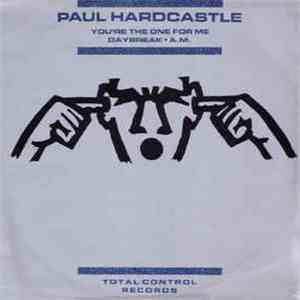 Paul Hardcastle - You're The One For Me / Daybreak / A.M.