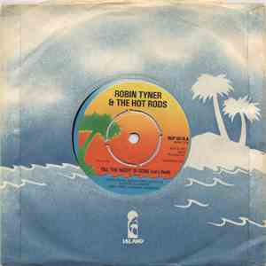 Robin Tyner & The Hot Rods - Till The Night Is Gone (Let's Rock) / Flipside Rock