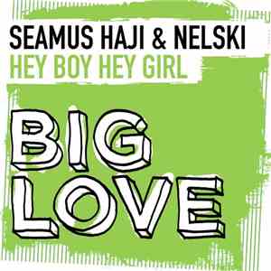 Seamus Haji & Nelski - Hey Boy Hey Girl