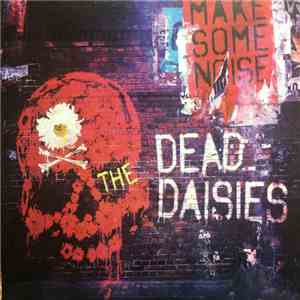 The Dead Daisies - Make Some Noise