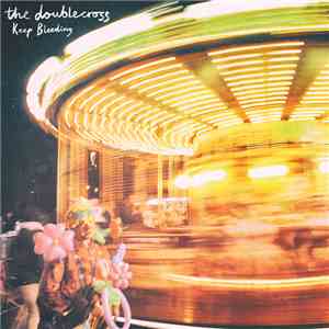 The Doublecross - Keep Bleeding