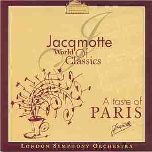 The London Symphony Orchestra - Jacqmotte World Of Classics - A Taste Of Paris