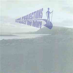 The Projections - Project The Future