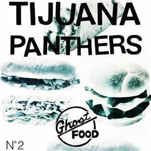 Tijuana Panthers - Ghost Food