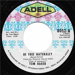 Tom Baker  - Be Free Naturally / We Are The Aquarians
