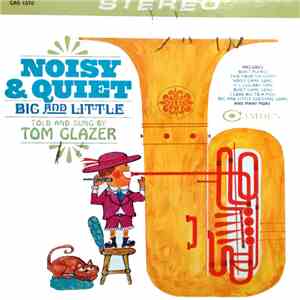 Tom Glazer - Noisy & Quiet / Big And Little