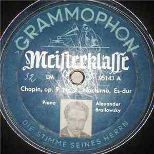 Alexander Brailowsky - Op. 9, Nr. 2: Nocturno, Es-dur / Op. 34, Nr. 1: Walz ...