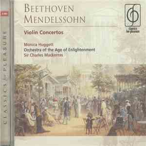 Beethoven • Mendelssohn - Monica Huggett, Orchestra Of The Age Of Enlightenment, Sir Charles Mackerras - Violin Concertos