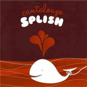 Cantaloupe  - Splish / Wet Dog