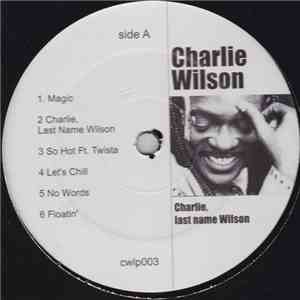 Charlie Wilson - Charlie, Last Name Wilson