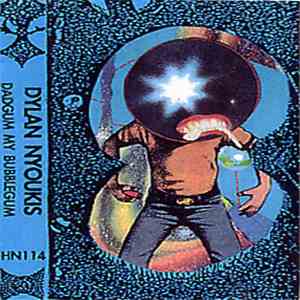 Dylan Nyoukis - Dadgum My Bubblegum