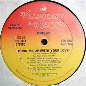 Frisky  - Burn Me Up (With Your Love) / You've Got Me Dancing In My Sleep
