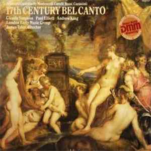 Glenda Simpson, Paul Elliott, Andrew King , London Early Music Group, James Tyler - 17th Century Bel Canto (Arias And Cantatas By Monteverdi, Cavalli, Rossi, Carissimi)