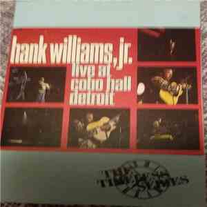 Hank Williams Jr. - Live At Cobo Hall Detroit